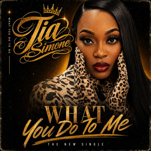 What You Do To Me by Tia Simone