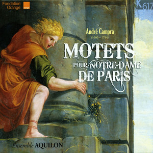 André Campra: Motets pour Notre Dame de Paris