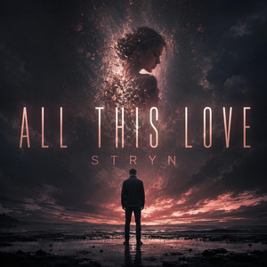 All This Love by STRYN