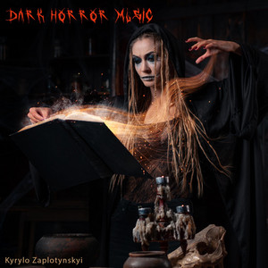 Kyrylo Zaplotynskyi — Dark Horror Music
