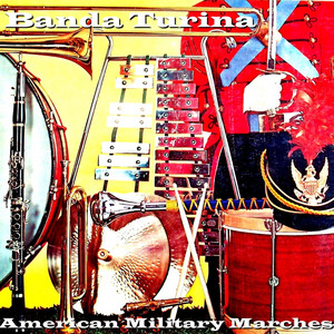 American Military Marches — Banda Turina