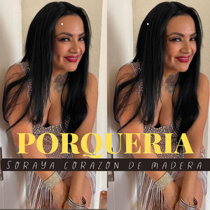 Soraya Corazón de Madera - Porqueria