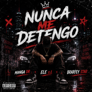 Nunca Me Detengo by Dollar Music Group, Manga DR, Ele s.l, Brarfey Star