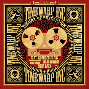 Theory of Revolution (DNB Mix) by Timewarp Inc, Georges Perin