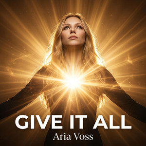 GIVE IT ALL by Aria Voss