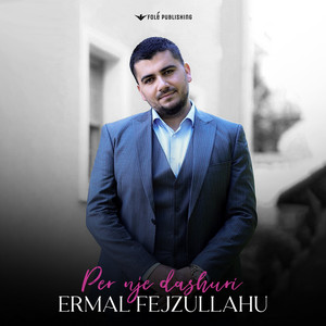 Ermal Fejzullahu - Per Nje Dashuri