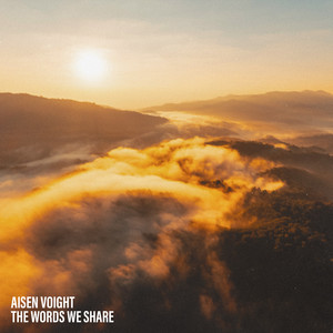 The Words We Share by Aisen Voight
