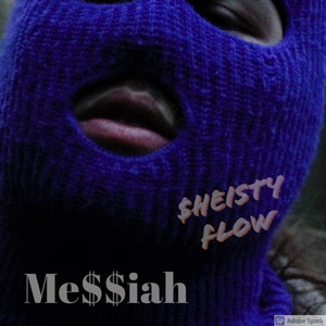 $heisty Flow (Freestyle) by Me$$iah
