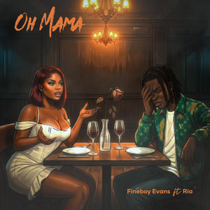 Oh Mama by FineBoy Evans, Ria