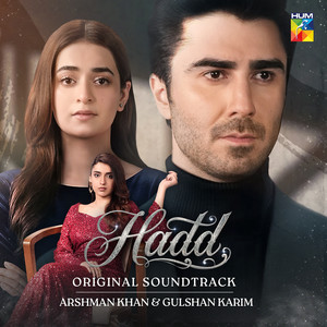 Hadd - Original Soundtrack by Arshman Khan, Gulshan Karim
