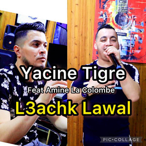 L3achk Lawel 1 by Yacine Tigre, Amine La Colombe