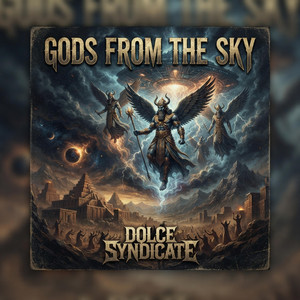 Gods From The Sky by Dolce Syndicate
