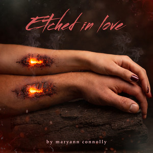 Etched In Love by maryann connolly