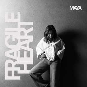 Fragile Heart by Maya