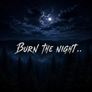 Burn the night by NIKANDRO