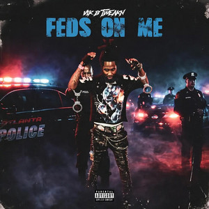 Feds On Me by Vik B Tweakn
