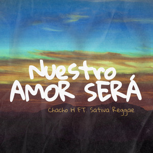 Nuestro Amor Será by Chacho H, Sativa Reggae Pereira