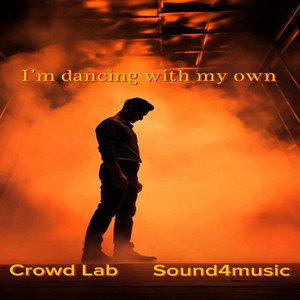 Im dancing with my own by Crowd Lab