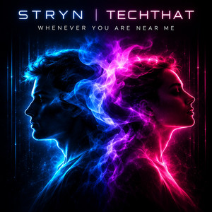 Whenever You Are Near Me - TechThat Remix by STRYN, TechThat