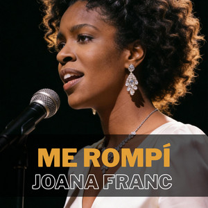 ME ROMPÍ by JOANA FRANC