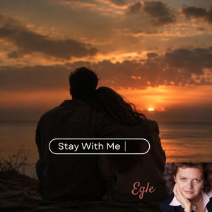 Stay With Me by Egle