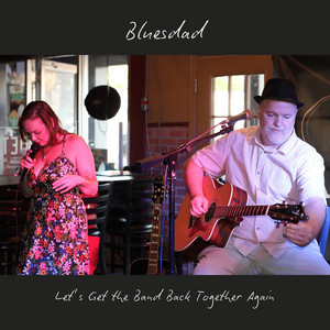 Let's Get the Band Back Together Again by Bluesdad, Jacki Daniels