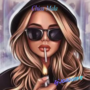 Chica Mala by Dj JoaquinR