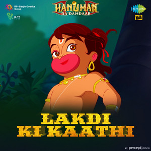 Lakdi Ki Kaathi (From "Hanuman Da Damdaar")