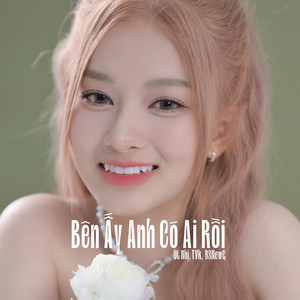 Bên Ấy Anh Có Ai Rồi by Út Nhị, TVk, 93NewG