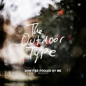 Don't Be Fooled by Me (Acoustic)