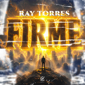 FIRME by Ray Torres