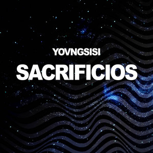 SACRIFICIOS by YOVNGSISI
