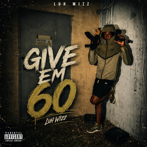 Give Em 60 by LuhWizz