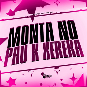 DJ LAUXSZS & MC GW - Monta no Pau K Xereka