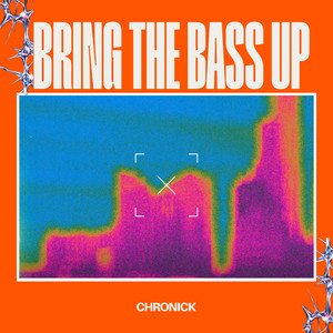 Bring the Bass Up by Chronick
