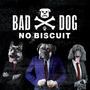 Bad Dog No Biscuit poster