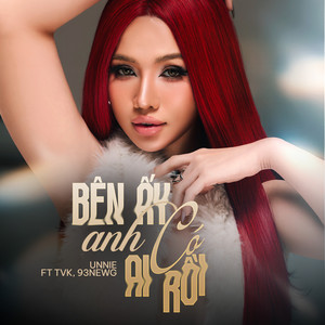 UNNIE, TVK & 93NEW-G - Bên Ấy Anh Có Ai Rồi (Remix)
