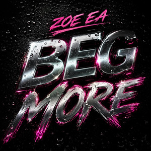 Beg More by Zoe EA
