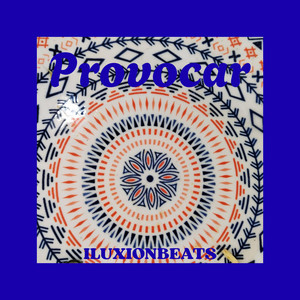 Provocar by ILUXIONBEATS