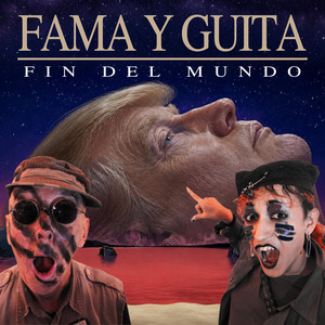 Fin Del Mundo by Fama y Guita