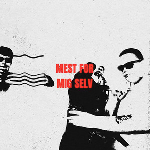 Mest For Mig Selv