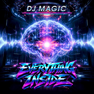 Everything Inside by Dj Magic