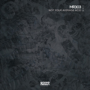 Not Your Average Acid by MR303