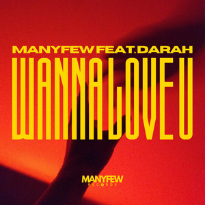 Wanna Love U by ManyFew, Darah
