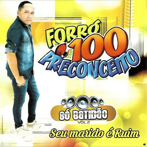 Forró 100 Preconceito - Seu Marido É Ruim