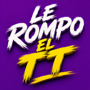 LE ROMPO EL TT by ZYRO LYNXO