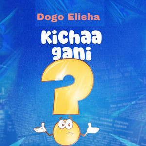 Dogo Elisha - Kichaa Gani