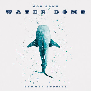 Water Bomb (워터밤) by God Sang