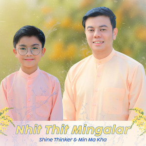 Shine Thinker & Min Ma Kha - Nhit Thit Mingalar