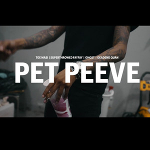 Pet Peeve by TGE L Masi, Superthrowed FayFay, Deadend Quan, Ghost 53206